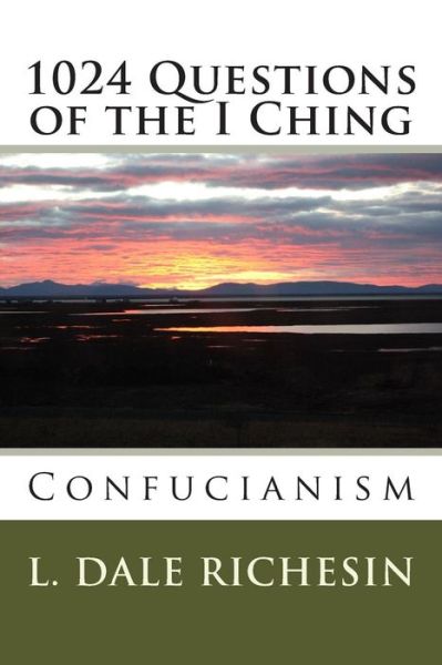 Cover for L Dale Richesin · 1024 Questions of the I Ching: Confucianism (Paperback Bog) (2013)