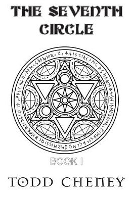 Cover for Todd Cheney · The Seventh Circle - Fantasy Epic: Book I (Paperback Book) (2015)