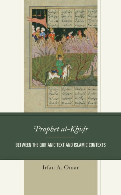 Cover for Irfan A. Omar · Prophet al-Khidr: Between the Qur'anic Text and Islamic Contexts (Hardcover bog) (2022)