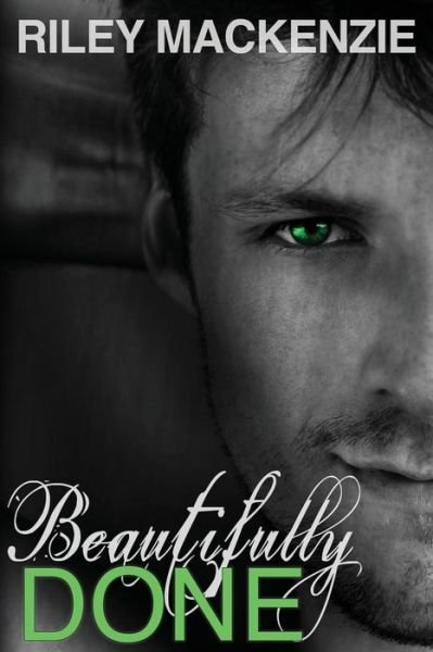 Cover for Riley Mackenzie · Beautifully Done (Paperback Book) (2014)