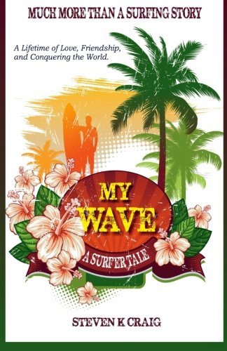 Cover for Steven K Craig · My Wave: a Surfer Tale (Paperback Book) [Lrg edition] (2014)