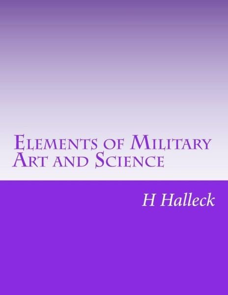 Cover for H W Halleck · Elements of Military Art and Science (Taschenbuch) (2014)