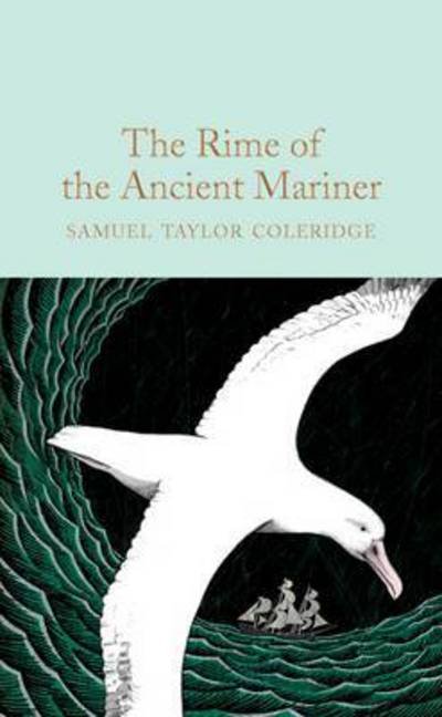 Cover for Samuel Taylor Coleridge · The Rime of the Ancient Mariner - Macmillan Collector's Library (Hardcover bog) [New edition] (2017)