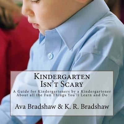 Cover for Ava Bradshaw · Kindergarten Isn't Scary (Paperback Book) (2015)