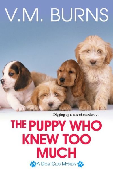 Cover for V M Burns · The Puppy Who Knew Too Much (Taschenbuch) (2019)