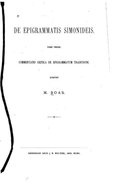 De Epigrammatis Simonideis - M Boas - Bøger - Createspace - 9781517197919 - 3. september 2015