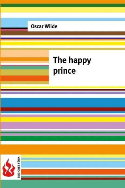 The happy prince - Oscar Wilde - Bøker - Createspace Independent Publishing Platf - 9781519755919 - 8. desember 2015