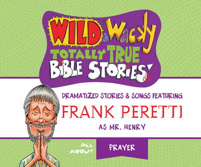 Cover for Frank Peretti · Wild &amp; Wacky Totally True Bible Stories (CD) (2017)