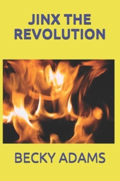 Cover for Becky Adams · Jinx the Revolution (Paperback Book) (2017)