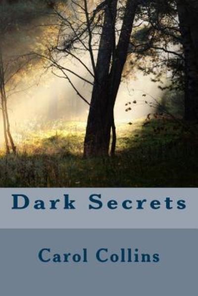 Cover for Carol Collins · Dark Secrets (Pocketbok) (2011)