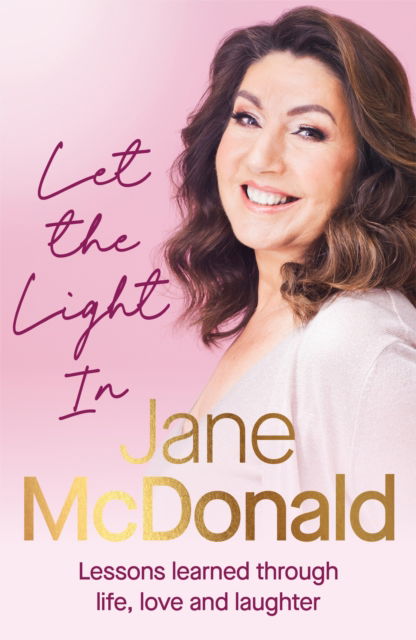 Cover for Jane McDonald · Let the Light In: Lessons learned through life, love and laughter (Gebundenes Buch) (2024)