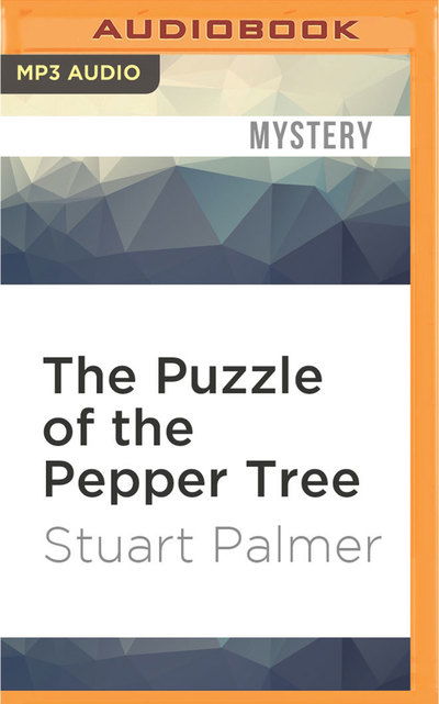 The Puzzle of the Pepper Tree - Julie McKay - Musiikki - Audible Studios on Brilliance - 9781531816919 - tiistai 16. elokuuta 2016