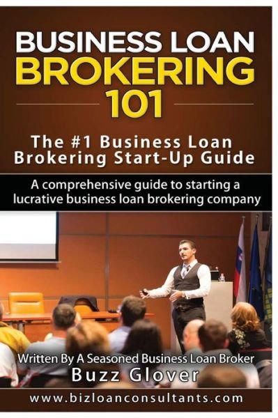 Cover for Buzz Glover · Business Loan Brokering 101 (Paperback Book) (2016)