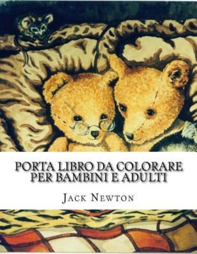 Cover for Jack Newton · Porta Libro Da Colorare Per Bambini E Adulti (Paperback Book) (2016)