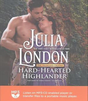 Hard-Hearted Highlander - Julia London - Audio Book - Harlequin Books - 9781538408919 - April 25, 2017