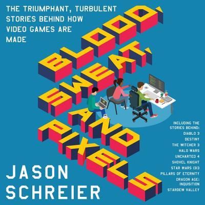 Cover for Jason Schreier · Blood, Sweat, and Pixels Lib/E (CD) (2017)