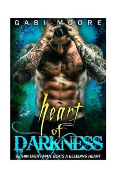 Cover for Gabi Moore · Heart of Darkness - A Bad Boy Romance Novel (Pocketbok) (2016)