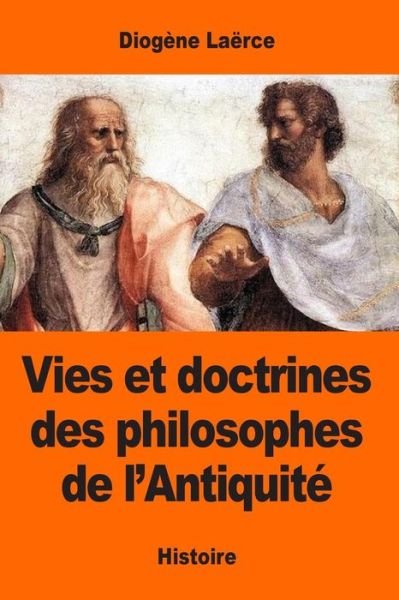 Cover for Diogene Laerce · Vies et doctrines des philosophes de l'Antiquite (Taschenbuch) (2017)