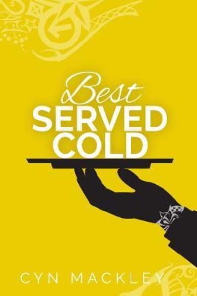 Cover for Cyn Mackley · Best Served Cold A Martha Garrett Mystery (Paperback Book) (2017)