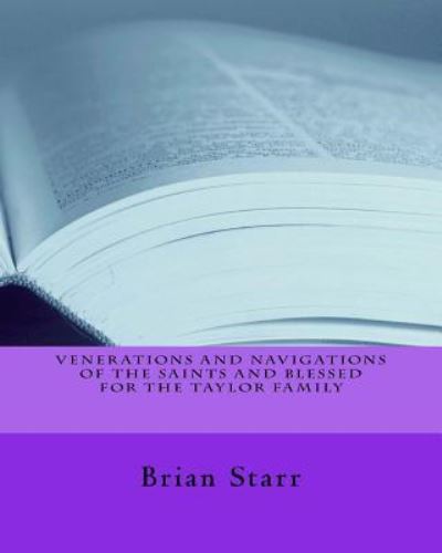 Cover for Brian Daniel Starr · Venerations and Navigations of the Saints and Blessed for the Taylor Family (Paperback Book) (2017)