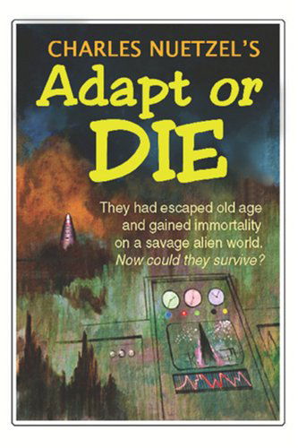 Adapt or Die - Charles Nuetzel - Książki - Wildside Press - 9781557429919 - 10 października 2006