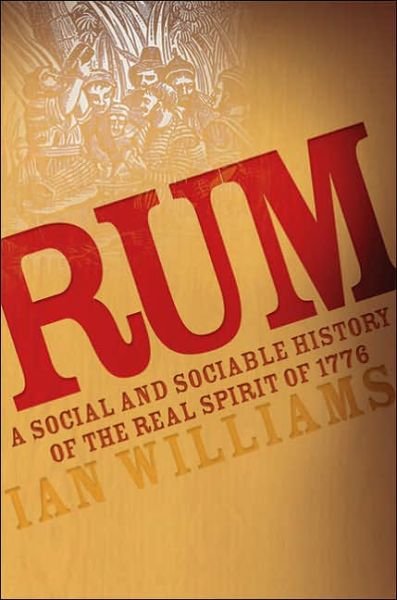 Cover for Ian Williams · Rum: A Social and Sociable History of the Real Spirit of 1776 (Paperback Bog) (2006)