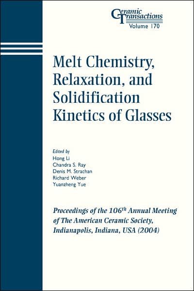 Cover for H Li · Melt Chemistry, Relaxation, and Solidification Kinetics of Glasses: Proceedings of the 106th Annual Meeting of The American Ceramic Society, Indianapolis, Indiana, USA 2004 - Ceramic Transactions Series (Taschenbuch) (2006)