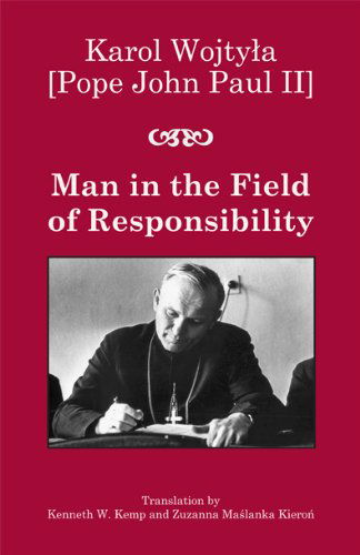 Cover for Karol Wojtyla · Man in the Field of Responsibility (Hardcover Book) (2011)