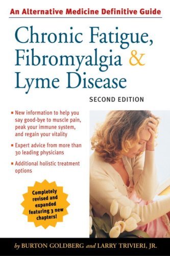 Cover for Burton Goldberg · Chronic Fatigue, Fibromyalgia, and Lyme Disease, Second Edition: An Alternative Medicine Definitive Guide - Alternative Medicine Guides (Paperback Book) [2nd edition] (2004)