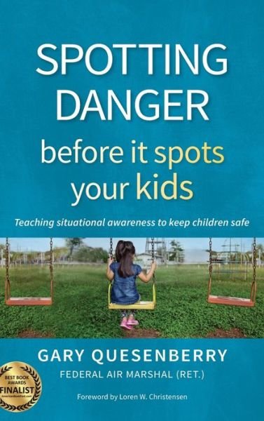 Cover for Gary Dean Quesenberry · Spotting Danger Before It Spots Your KIDS: Teaching Situational Awareness To Keep Children Safe - Head's Up (Hardcover Book) (2022)