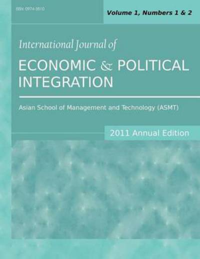 Cover for Siddhartha Sarkar · International Journal of Economic and Political Integration (2011 Annual Edition): Vol.1, Nos.1 &amp; 2 (Paperback Book) (2012)