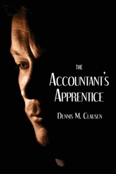 Cover for Dennis Clausen · The Accountant's Apprentice (Paperback Book) (2021)