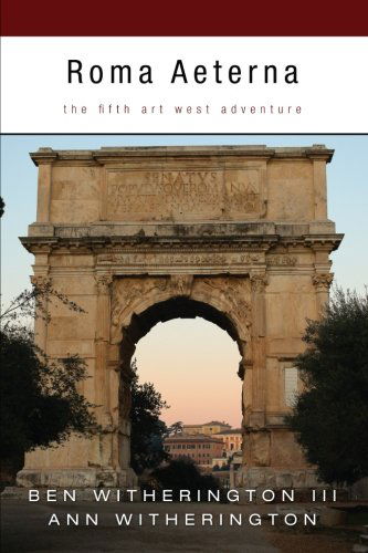 Cover for Ben Witherington III · Roma Aeterna: the Fifth Art West Adventure (Paperback Book) (2013)