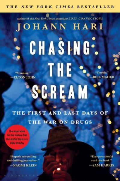 Chasing the scream the first and last days of the war on drugs - Johann Hari - Bücher - Bloomsbury - 9781620408919 - 1. März 2016
