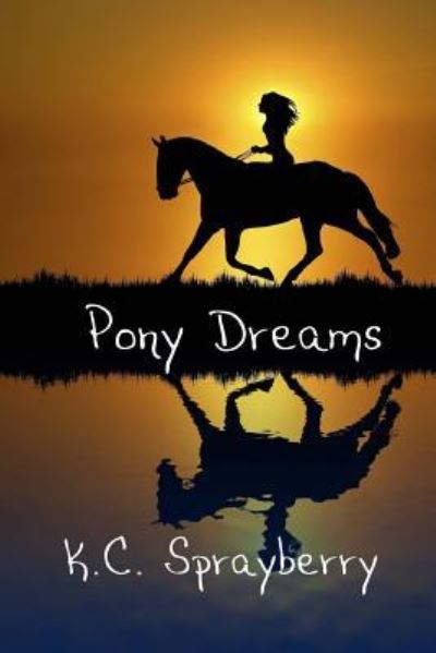 Cover for K. C. Sprayberry · Pony Dreams (Paperback Book) (2016)