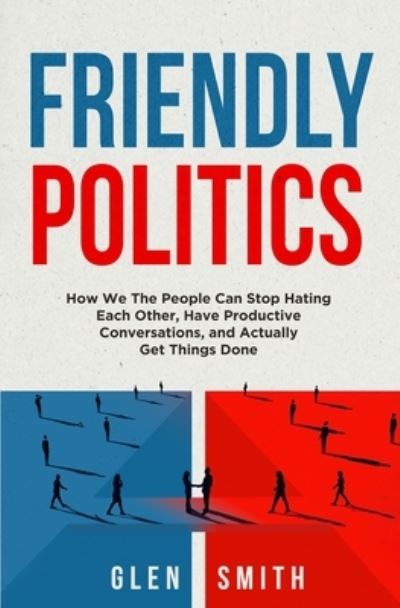 Cover for Glen Smith · Friendly Politics (Buch) (2022)