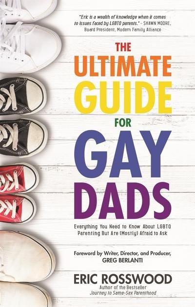 Cover for Eric Rosswood · The Ultimate Guide for Gay Dads: Everything You Need to Know About LGBTQ Parenting But Are (Mostly) Afraid to Ask (Taschenbuch) (2017)