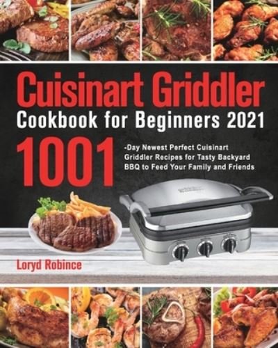 Cover for Loryd Robince · Cuisinart Griddler Cookbook for Beginners 2021 (Paperback Book) (2021)