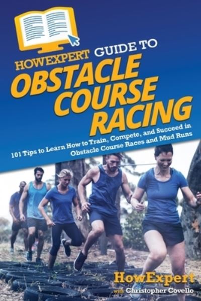 Cover for HowExpert · HowExpert Guide to Obstacle Course Racing (Book) (2022)