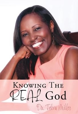 Cover for Telva Miller · Knowing the REAL God (Book) (2021)