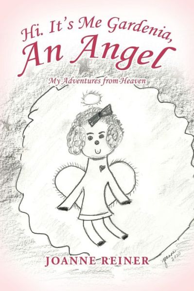 Cover for Joanne Reiner · Hi. It's Me Gardenia, an Angel (Paperback Book) (2020)