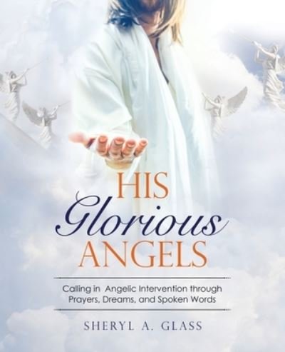 Cover for Sheryl A. Glass · His Glorious Angels (Book) (2023)