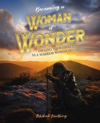 Cover for Rebekah Farthing · Becoming a Woman of Wonder (Book) (2022)