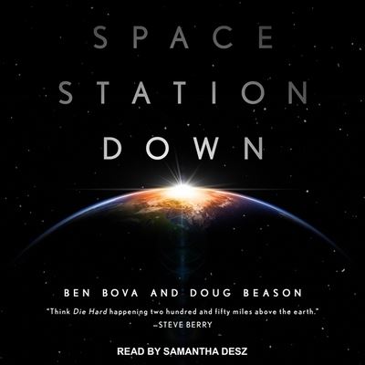 Space Station Down Lib/E - Ben Bova - Muzyka - Tantor Audio - 9781665199919 - 4 sierpnia 2020