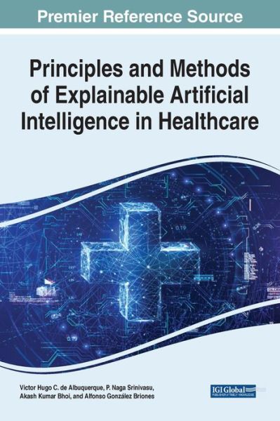 Cover for Albuquerque  Sriniva · Principles and Methods of Explainable Artificial Intelligence in Healthcare (Hardcover Book) (2022)