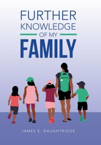 Cover for James E. Daughtridge · Further Knowledge of My Family (Book) (2022)