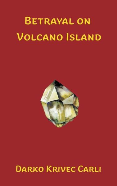 Cover for Darko Krivec Carli · Betrayal on Volcano Island (Hardcover Book) (2021)