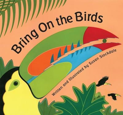 Cover for Susan Stockdale · Bring On the Birds (Pocketbok) (2023)