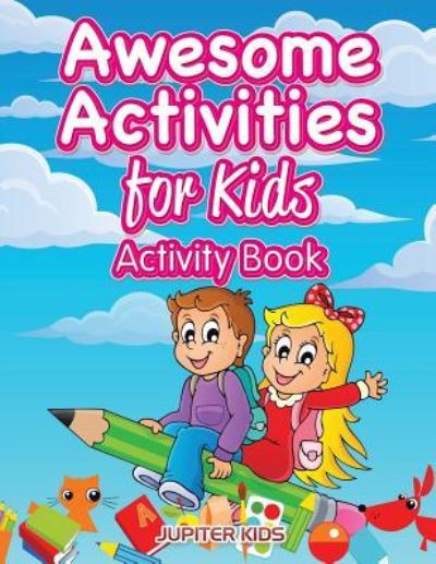 Cover for Jupiter Kids · Awesome Activities for Kids Activity Book (Paperback Book) (2016)