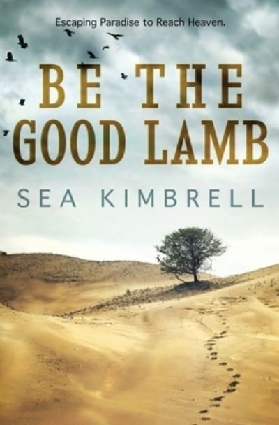 Be the Good Lamb - Sea Kimbrell - Bücher - Independently Published - 9781689227919 - 31. August 2019